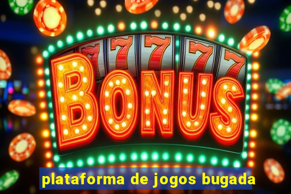 plataforma de jogos bugada